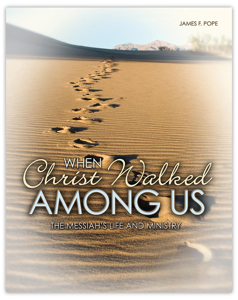 When Christ Walked Among Us